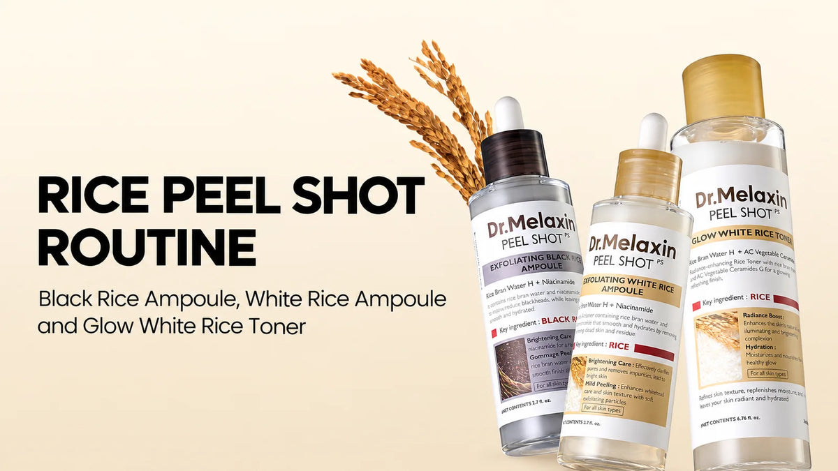 Dr. Melaxin Rice Peel Shot ampoules and toner for a smoother-looking complexion